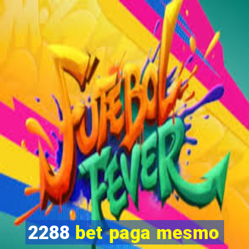 2288 bet paga mesmo